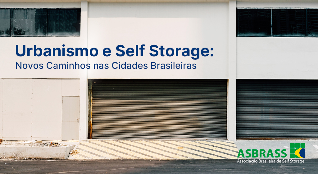 Como o Urbanismo Está Influenciando o Crescimento do Self Storage nas Cidades Brasileiras
